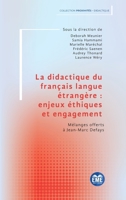 La didactique du français langue étrangère : enjeux éthiques et engagement: Mélanges offerts à Jean-Marc Defays (Proximités Didactique) (French Edition) 2806641721 Book Cover