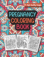 Pregnancy Coloring Book: An Adult Coloring Book for Pregnant Women, Best Funny Coloring Pages for Moms to Be for Stress Relief & Relaxation null Book Cover