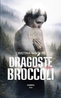 Dragoste ?i broccoli (Romanian Edition) B0H13KNHMD Book Cover