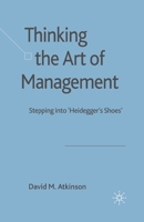 Thinking The Art of Management: Stepping into 'Heidegger's Shoes' 1349363529 Book Cover