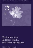 Meditation from Buddhist, Hindu, and Taoist Perspectives 1433106922 Book Cover