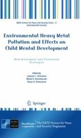 Environmental Heavy Metal Pollution and Effects on Child Mental Development: Risk Assessment and Prevention Strategies 9400702523 Book Cover