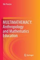 MULTIMATHEMACY: Anthropology and Mathematics Education 3319799177 Book Cover