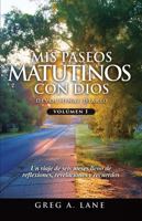 Mis Paseos Matutinos con Dios: Un viaje de seis meses lleno de reflexiones, revelaciones y recuerdos (Spanish Edition) 0998488240 Book Cover