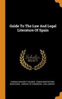 Guide to the law and Legal Literature of Spain 0353633410 Book Cover