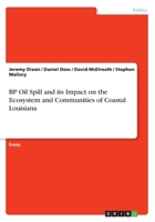 BP Oil Spill and its Impact on the Ecosystem and Communities of Coastal Louisiana 3668689199 Book Cover