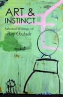 Art & Instinct: Selected Writings of Roy Oxlade 0956657907 Book Cover