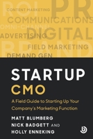 Startup CMO: A Field Guide to Starting up Your Company's Marketing Function (Bolster Startup) B0DS6N5MZT Book Cover