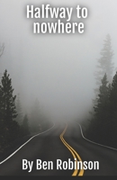 Halfway to nowhere B0BNGRZF3T Book Cover