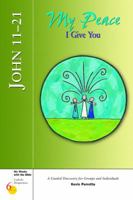 John 11-21: My Peace I Give You (Catholic Perspectives Series) 0829415696 Book Cover