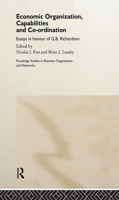 Economic Organization, Capabilities and Coordination: Essays in Honour of G.B. Richardson (Routledge Studies in Business Organization and Networks, 8) 0415862663 Book Cover