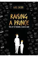 Raising A Prince: The Joy of Rearing A Whole Man 0620869542 Book Cover