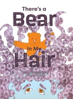 There's a Bear in My Hair 1088287549 Book Cover