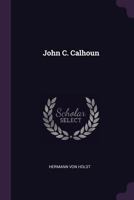 John C. Calhoun 087754185X Book Cover