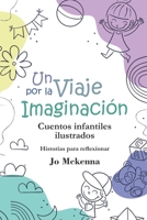 Un viaje por la imaginación (Cuentos Infantiles) (Spanish Edition) B0CJT7525K Book Cover