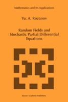 Random Fields and Stochastic Partial Differential Equations (Mathematics and Its Applications) 0792349849 Book Cover