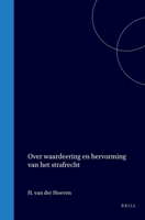 Over waardeering en hervorming van het strafrecht (Dutch Edition) 9004561897 Book Cover