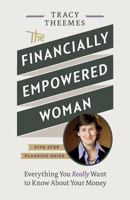 The Financially Empowered Woman: Everything You Really Want To Know About Your Money 1928055001 Book Cover