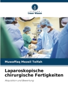 Laparoskopische chirurgische Fertigkeiten: Akquisition und Bewertung 6207636201 Book Cover