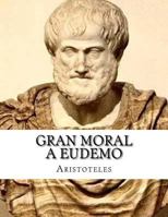 Gran Moral a Eudemo 1548103608 Book Cover