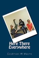 Here There Everywhere 1523289759 Book Cover