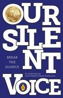 Our Silent Voice: Break the Silence B09LGV93KP Book Cover