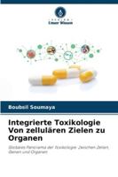 Integrierte Toxikologie Von zellulären Zielen zu Organen 6209337481 Book Cover