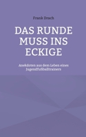 Das Runde muss ins Eckige (German Edition) 3759784712 Book Cover