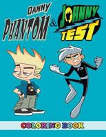 Danny Phantom and Johnny Test Coloring Book: 2 in 1 Coloring Book for Kids and Adults, Activity Book, Great Starter Book for Children with Fun, Easy, and Relaxing Coloring Pages 179088022X Book Cover