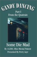 Gandy Dancing: Part I From the Quatrain Some Die Mad 059524825X Book Cover