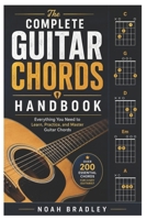 The Complete Guitar Chords Handbook: Everything You Need to Learn, Practice, and Master Guitar Chords B0H1QJJ9WS Book Cover