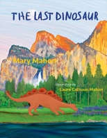 The Last Dinosaur 1543919448 Book Cover