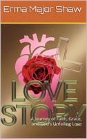 Love Story: A Journey of Faith, Grace, and God's Unfailing Love 1732681228 Book Cover