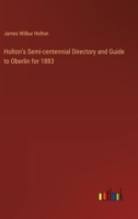 Holton's Semi-centennial Directory and Guide to Oberlin for 1883 3385316553 Book Cover