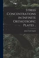 Stress Concentrations in Infinite Orthotropic Plates .. 1015096158 Book Cover