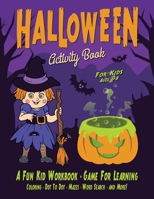 Halloween Activity Book for Kids: Fantastic activity book for boys and girls: Word Search, Mazes, Coloring Pages, Connect the dots, how to draw tasks (Halloween Crafts) 180101048X Book Cover