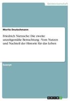 Friedrich Nietzsche: Die zweite unzeitgemäße Betrachtung - Vom Nutzen und Nachteil der Historie für das Leben 3656562296 Book Cover