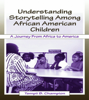 Understanding Storytelling Among African American Children: A Journey From Africa To America 0805834079 Book Cover