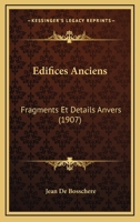 �difices Anciens: Fragments Et D�tails, Anvers 1168045533 Book Cover