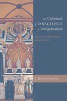 The Unformed Conscience of Evangelicalism: Recovering the Church's Moral Vision 0830826912 Book Cover