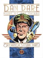 Classic Dan Dare: Operation Saturn Part 2: Operation Saturn Pt. 2 (Classic Dan Dare) 1845760883 Book Cover