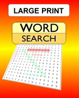Large Print Word Search: 100 puzzles with answers for the WordSearch, Wordfind, WordSeek fan looking for some new challenges. 1671610318 Book Cover