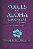 Voices of ALOHA; Daughters of the King VOL. 1: A Choir of Hope B0GN7HHPQ2 Book Cover