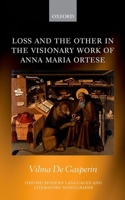Loss and the Other in the Visionary Work of Anna Maria Ortese 0199673810 Book Cover