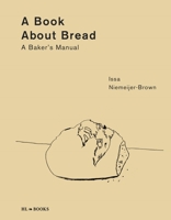 A Book about Bread: Artisan Baking with Knowledge and Intuition 9464710713 Book Cover