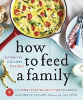 How to Feed a Family: The Sweet Potato Chronicles Cookbook 0449015734 Book Cover