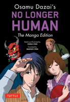 Osamu Dazai's No Longer Human: The Manga Edition 4805317728 Book Cover