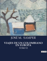 Viajes de Un Colombiano En Europa: Tomo II B0C2B4M2KN Book Cover
