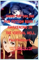 SWORD ART ONLINE FAN FICTION Book 1: Awakening in the Virtual Hell (Sword Art Online ( English)) B0FRRBCH7W Book Cover