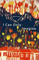 I Can Only Imagine 1640072772 Book Cover